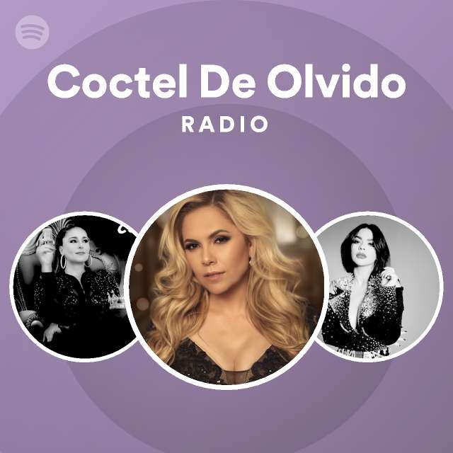 Coctel De Olvido Radio Playlist By Spotify Spotify