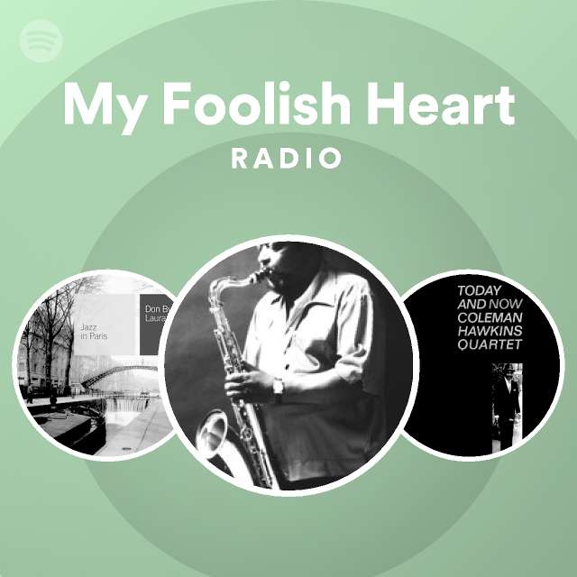 My Foolish Heart Radio Playlist By Spotify Spotify