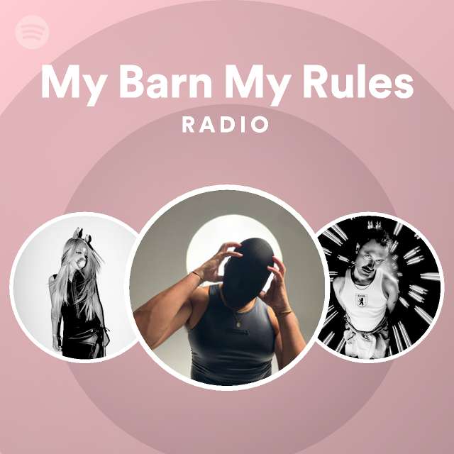 My Barn My Rules Radio Playlist By Spotify Spotify