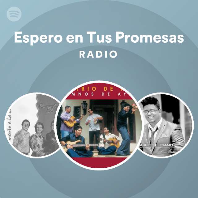 Espero En Tus Promesas Radio Playlist By Spotify Spotify