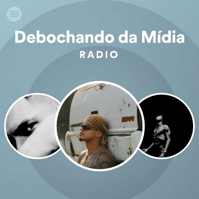 Debochando da Mídia Radio Spotify Playlist