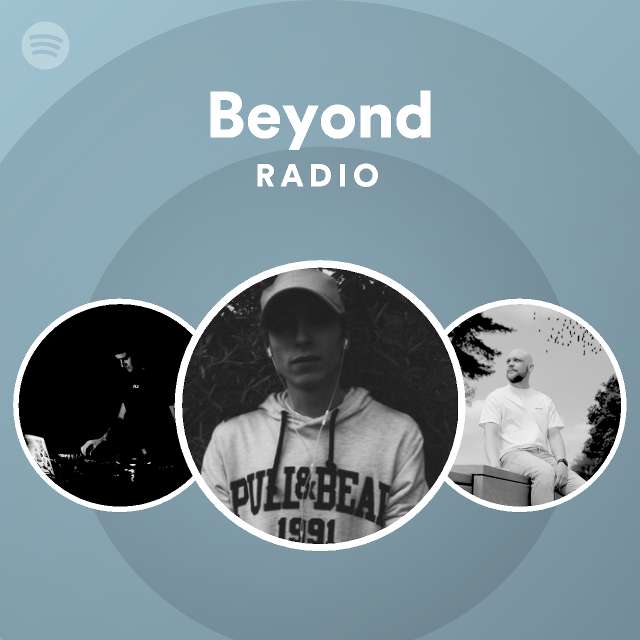 Beyond Radio Playlist By Spotify Spotify