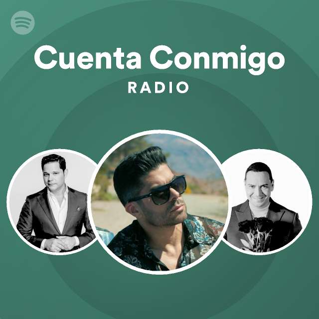 Cuenta Conmigo Radio Playlist By Spotify Spotify