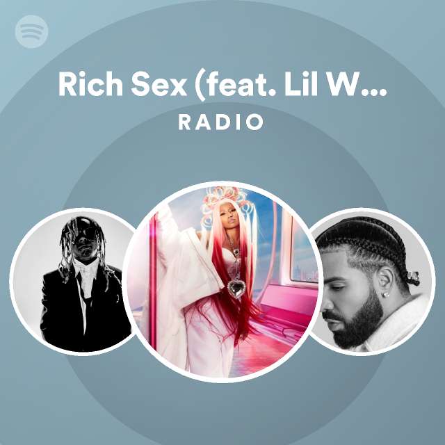 Rich Sex Feat Lil Wayne Radio Spotify Playlist