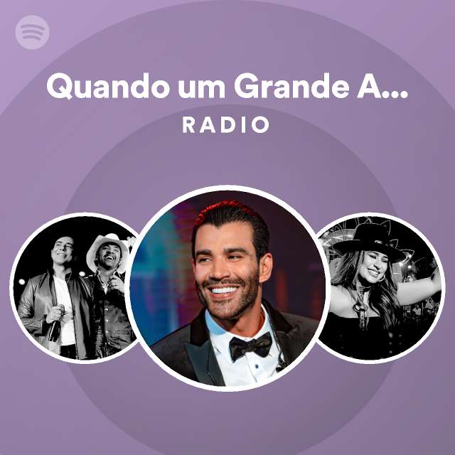 Quando Um Grande Amor Se Faz Cantare E D Amore Radio Playlist By