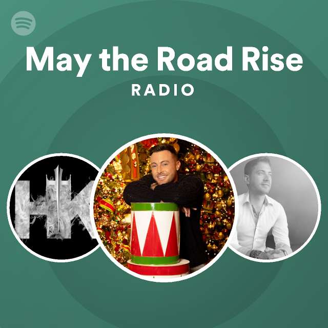 May The Road Rise Radio Playlist By Spotify Spotify