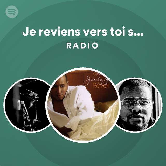 Je Reviens Vers Toi Seigneur Radio Playlist By Spotify Spotify