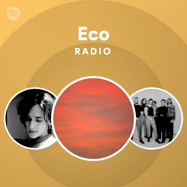 Eco Radio Playlist By Spotify Spotify