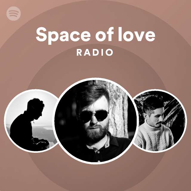 Space Of Love Radio Playlist By Spotify Spotify