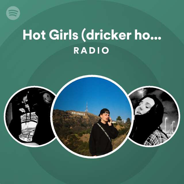 Hot Girls Dricker Hotshots Radio Playlist By Spotify Spotify