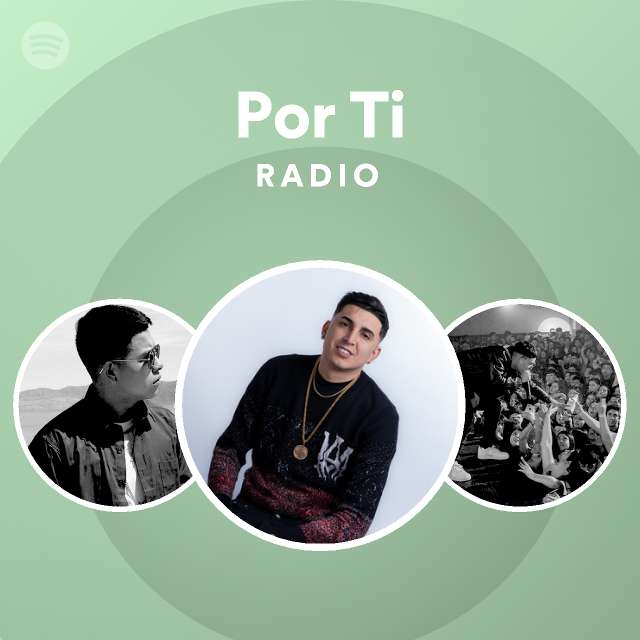 Por Ti Radio Playlist By Spotify Spotify