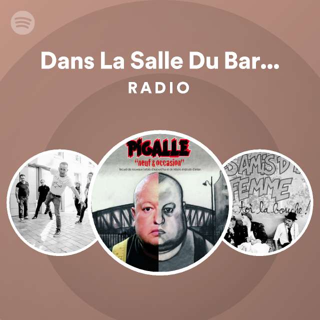 Dans La Salle Du Bar Tabac De La Rue Des Martyrs Radio Playlist By