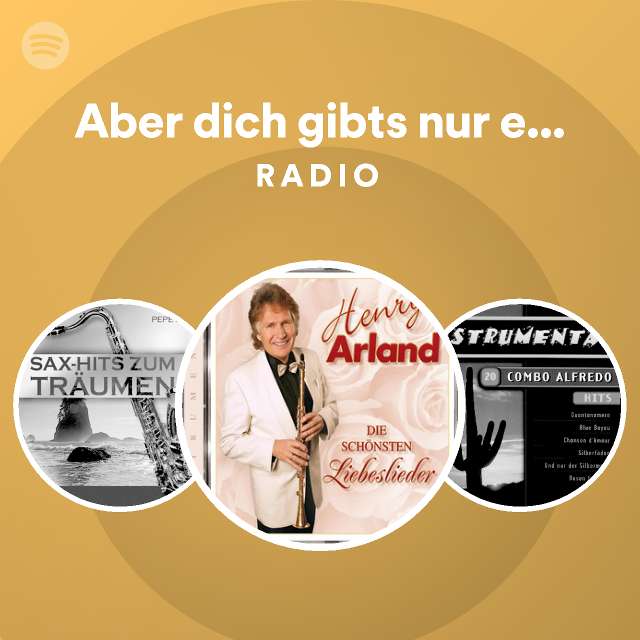 Aber dich gibts nur einmal für mich Radio playlist by Spotify Spotify