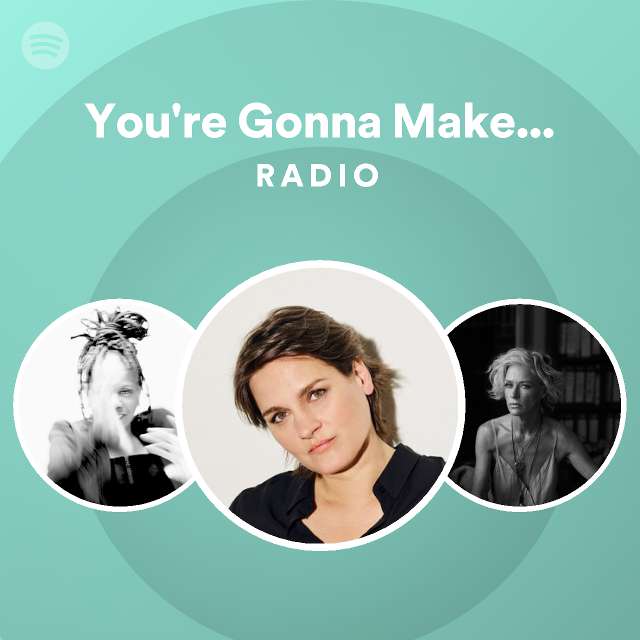 You Re Gonna Make Me Lonesome When You Go Radio Playlist By Spotify