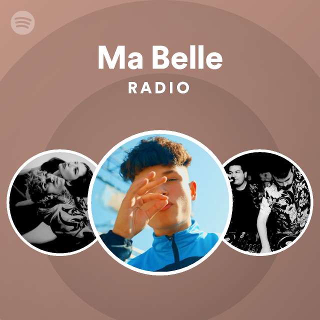 Ma Belle Radio Playlist By Spotify Spotify