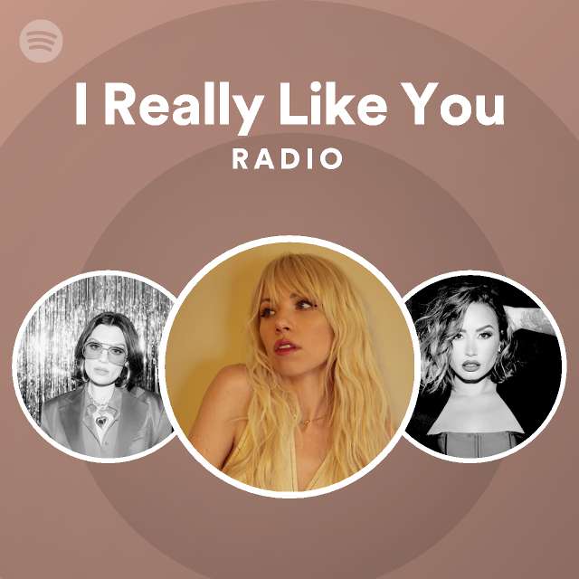 I Really Like You Radio Playlist By Spotify Spotify