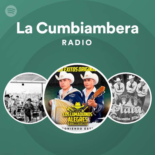 La Cumbiambera Radio Playlist By Spotify Spotify