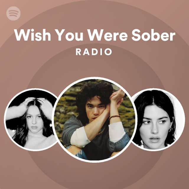 Wish You Were Sober Radio Playlist By Spotify Spotify