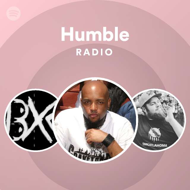 Humble Radio Playlist By Spotify Spotify