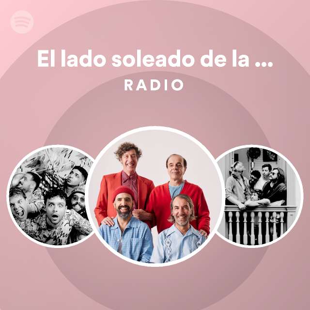 El Lado Soleado De La Calle Radio Playlist By Spotify Spotify