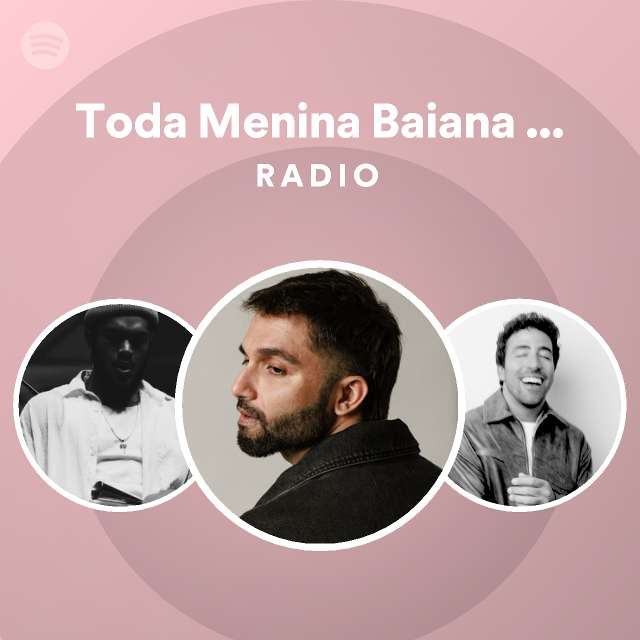 Toda Menina Baiana Ao Vivo Radio Playlist By Spotify Spotify