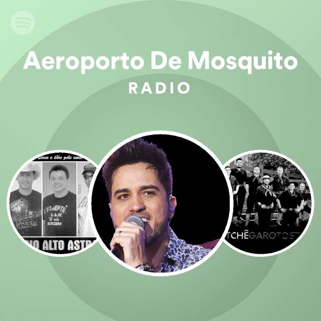 Aeroporto De Mosquito Radio Playlist By Spotify Spotify