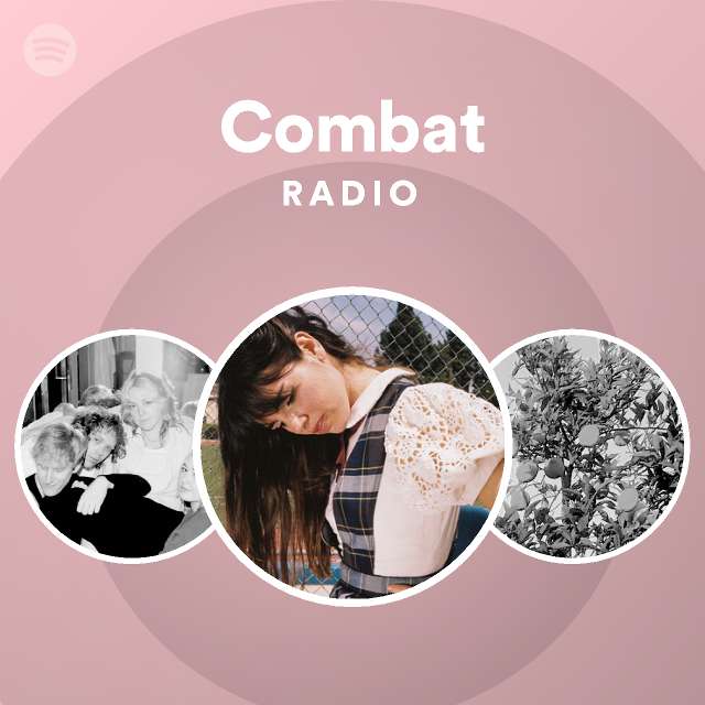 Combat Radio Playlist By Spotify Spotify