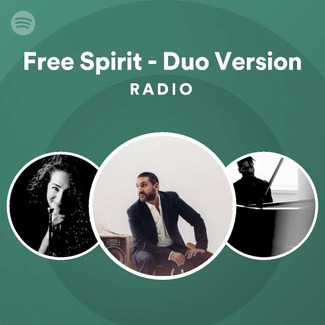 Free Spirit Duo Version Radio Playlist By Spotify Spotify