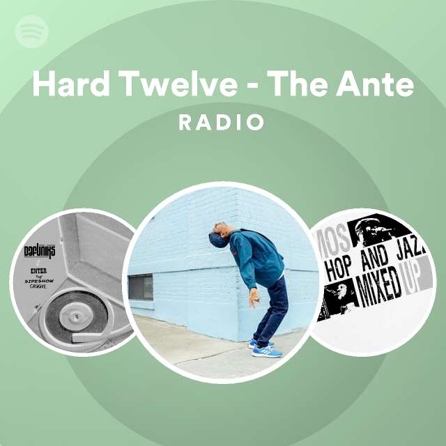 Hard Twelve The Ante Radio Playlist By Spotify Spotify