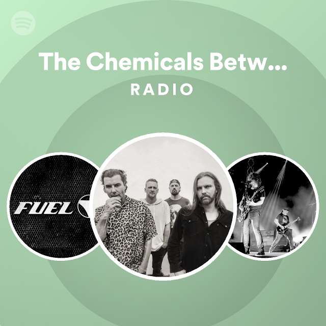 The Chemicals Between Us Remastered Radio Playlist By Spotify Spotify