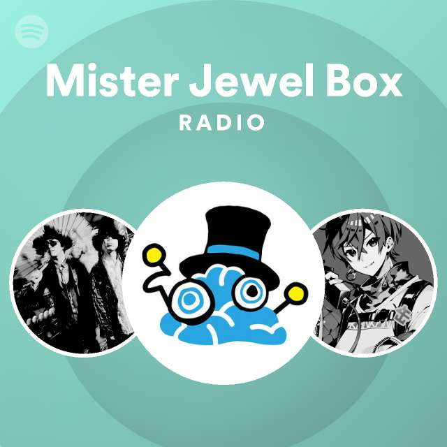 Mister Jewel Box Radio Playlist By Spotify Spotify