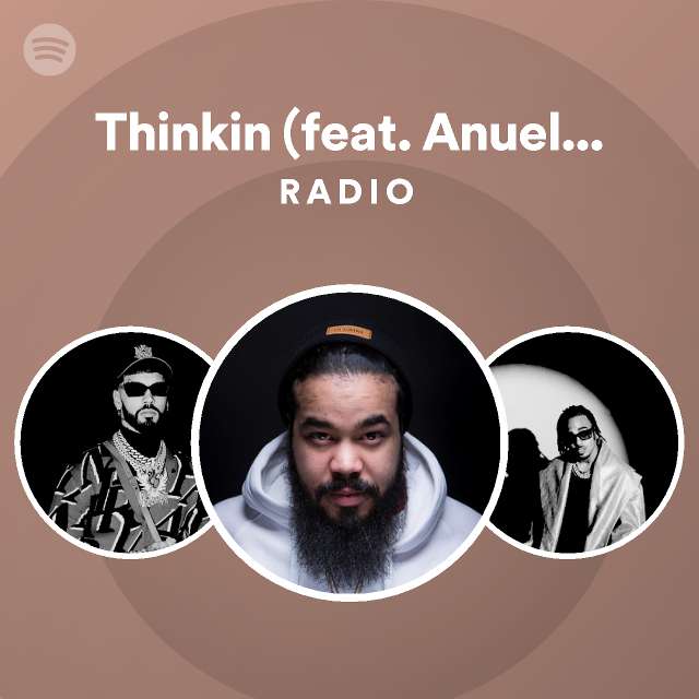 Thinkin Feat Anuel AA Bad Bunny Future Radio Playlist By