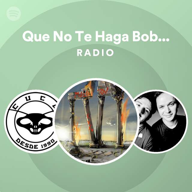 Que No Te Haga Bobo Jacobo Radio Playlist By Spotify Spotify