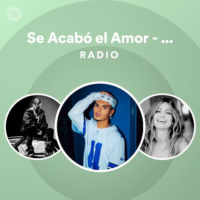 Se Acabó el Amor Urban Version Radio playlist by Spotify Spotify