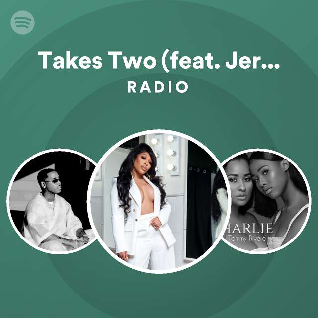 Takes Two Feat Jeremih Radio Playlist By Spotify Spotify