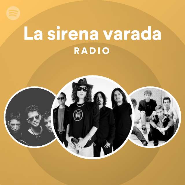 La Sirena Varada Radio Playlist By Spotify Spotify