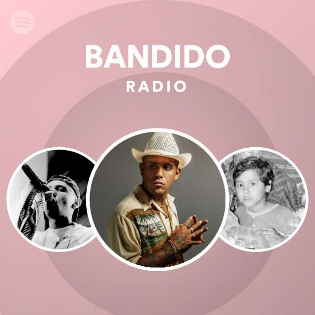 Bandido Radio Playlist By Spotify Spotify