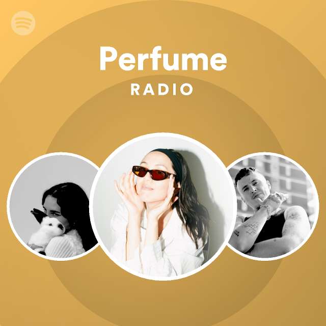 Perfume Radio Playlist By Spotify Spotify