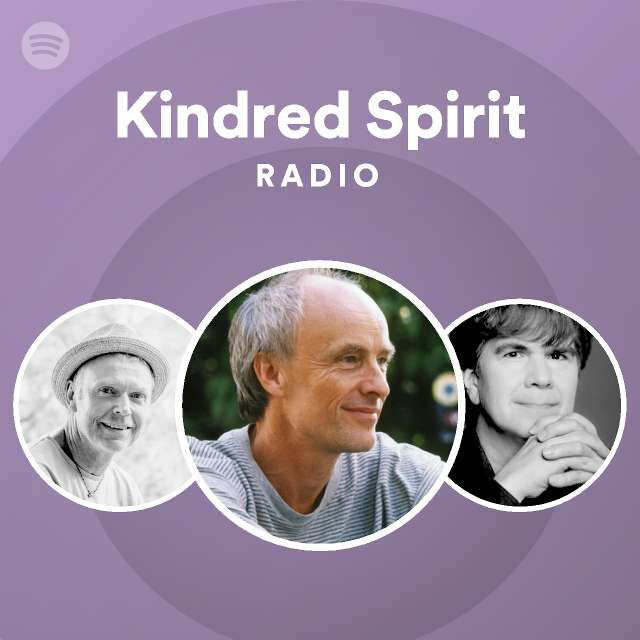 Kindred Spirit Radio Playlist By Spotify Spotify