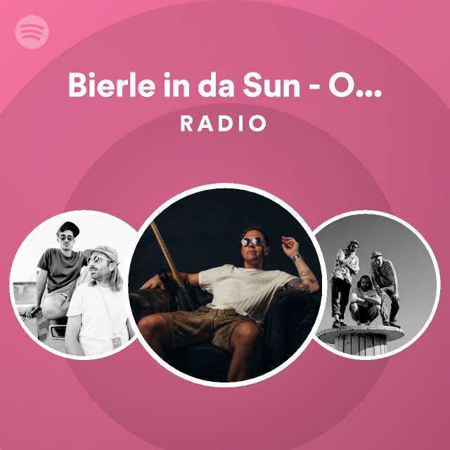 Bierle In Da Sun Oimara Unplugged Radio Playlist By Spotify Spotify