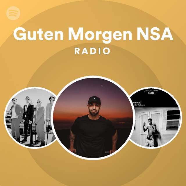 Guten Morgen NSA Radio Playlist By Spotify Spotify