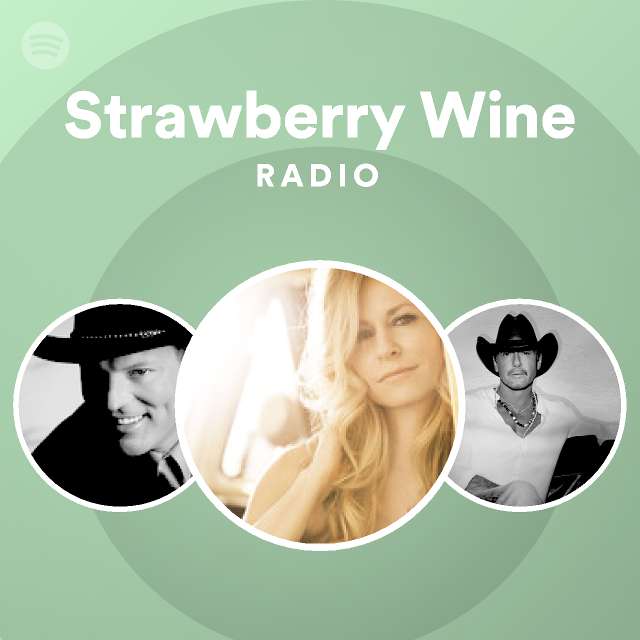 Strawberry Wine Radio Playlist By Spotify Spotify