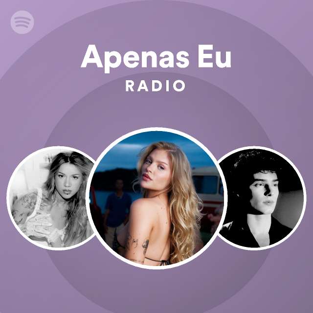 Apenas Eu Radio Playlist By Spotify Spotify