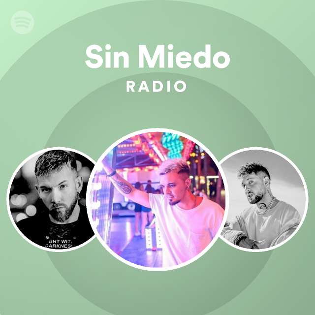 Sin Miedo Radio Playlist By Spotify Spotify