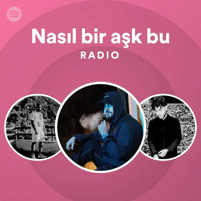 Nas L Bir A K Bu Radio Playlist By Spotify Spotify