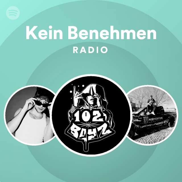 Kein Benehmen Radio Playlist By Spotify Spotify