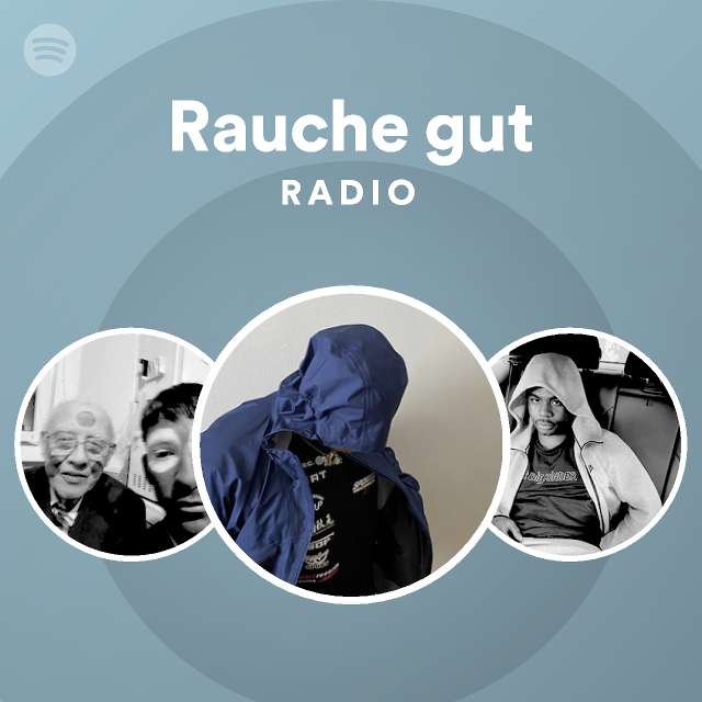 Rauche Gut Radio Playlist By Spotify Spotify