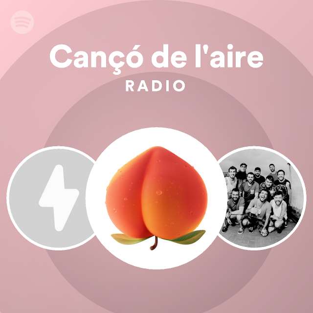 Can De L Aire Radio Playlist By Spotify Spotify