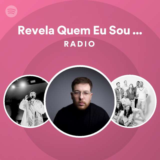 Revela Quem Eu Sou Ao Vivo Radio Playlist By Spotify Spotify