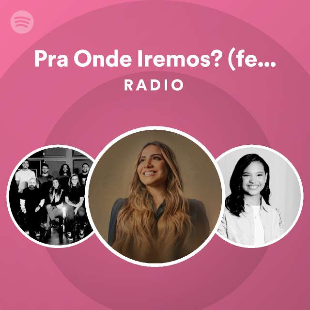 Pra Onde Iremos Feat Felippe Valad O Ao Vivo Radio Playlist By